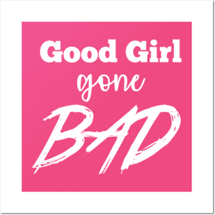 Good girl gone bad Posters and Art